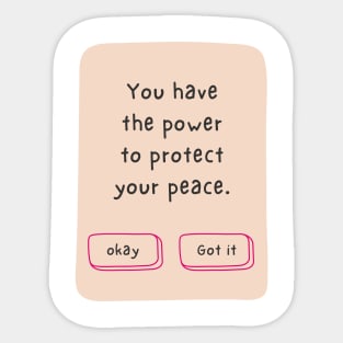 You Have The Power To Protect Your Peace Sticker